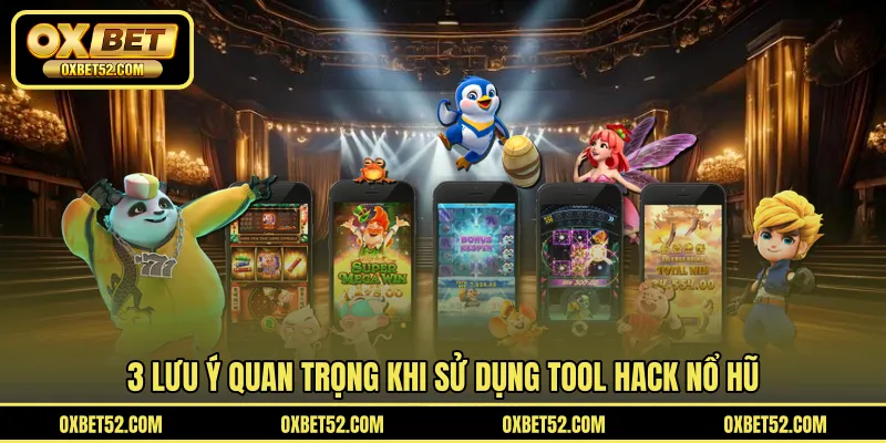 3 lưu ý quan trọng khi sử dụng tool hack nổ hũ