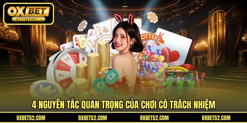 4 nguyên tắc quan trọng của chơi có trách nhiệm