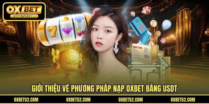 Giới thiệu về phương pháp nạp OXBET bằng USDT