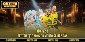 Kèo Tỷ Số