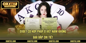 OXBET Có Hợp Pháp Ở Việt Nam Không